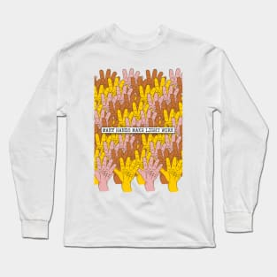 Many Hands Make Light Work Long Sleeve T-Shirt